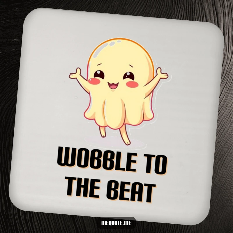 Funny drink coasters: A wobbly jelly character doing a silly dance, bringing fun to your surfaces.
